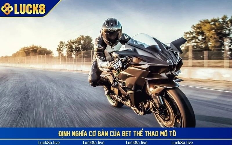 Định nghĩa cơ bản của bet thể thao mô tô