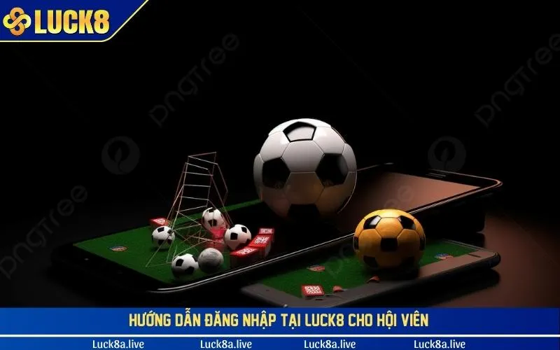 Hướng dẫn đăng nhập tại LUCK8 cho hội viên 