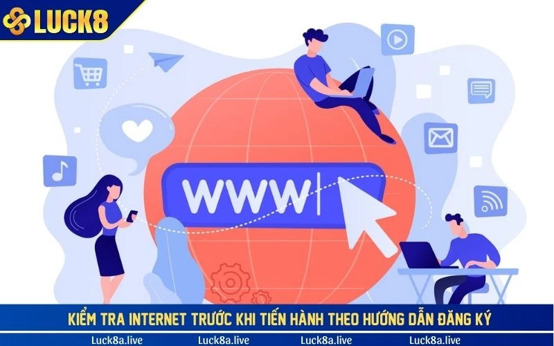 Kiểm tra internet trước khi tiến hành theo hướng dẫn đăng ký