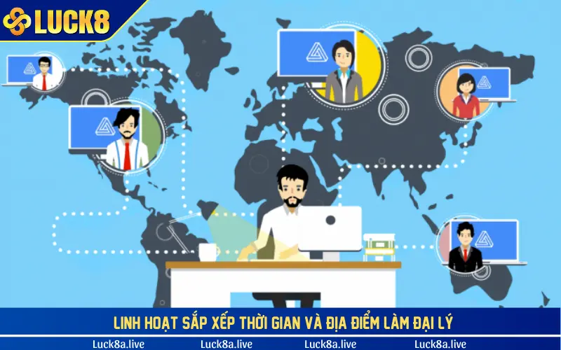 Linh hoạt sắp xếp thời gian và địa điểm làm đại lý