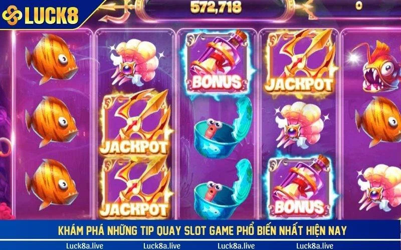 Khám phá những tip quay slot game phổ biến nhất hiện nay