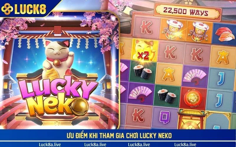 Ưu điểm khi tham gia chơi Lucky Neko